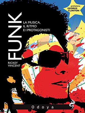 Funk! : Il ritmo, la musica e i protagonisti